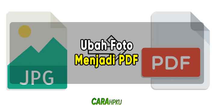 Cara PDF Kan Foto dan Gambar di HP Tanpa Aplikasi - Carahpku